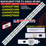 BACKLIGHT TV AQUA 40 INCH LE40AQT1000 LE40AQT6300 LE40AQT6900 LE40AQT8550 LAMPU BL LED 40AQT