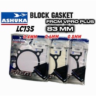 ASHUKA LC135 BLOCK GASKET FRCM VPRO PLUS 83MM 0.4MM 0.6MM 0.8MM BLOCK GASKET SPACER