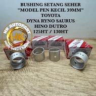 BUSHING PIN PEN SMALL 39MM 34MM STANG SEHER (PRICE 4PC) BUSH CONROD DYNA RYNO HINO DUTRO HT 125 130 