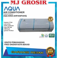 RAMADHAN PROMO AC AQUA JAPAN AQA KR 05 ANP / 05AHQ / KRV 06 WP 1/2 PK + PASANG R32 LOW WATT