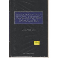 THE LAW AND PRACTICE OF JUDICIAL REVIEW IN MALAYSIA - BY GREGORY DAS   CLJ