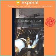 Electric Vehicles; v. 7 July-Dec. 1915 by Anonymous (paperback)