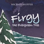 Firgy the Evergreen Tree MICHAELjHOPPER