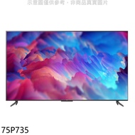 TCL【75P735】75吋4K連網電視(含標準安裝)★送7-11商品卡500元★