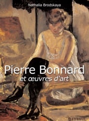 Pierre Bonnard et œuvres d'art Nathalia Brodskaya