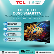 TCL QD-Mini LED 4K TV C655 Series 50" 55" 65" 75" 85" 98" Model QLED PRO HDR10+ Dolby Vision & Atmos