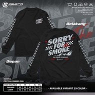 2 STROKE SORRY T-Shirt FOR THE SMOKE - Two Racing Long Sleeve T-Shirt I 2Stroke Distro Shirt Long Sl