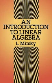 An Introduction to Linear Algebra L. Mirsky
