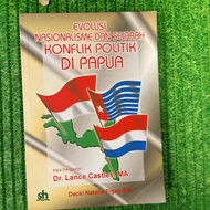 Buku EVOLUSI NASIONALISME & SEJARAH KONFLIK POLITIK DI PAPUA