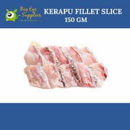 FROZEN KERAPU (GROUPER) FILLET SLICE 150GM/PACK SEAFOOD FRESH