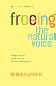 Freeing the Natural Voice Kristin Linklater