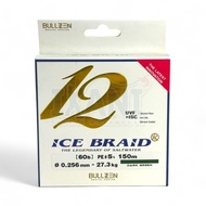 BULLZEN 12 ICE BRAID X12 Sulam PE Braided Line 150m/300m Tali pancing sulam benang casting kolam