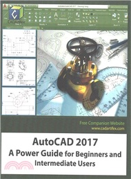 Autocad 2017 ― A Power Guide for Beginners and Intermediate Users