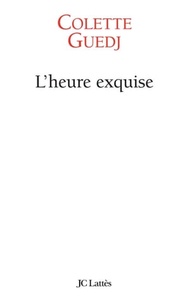 L'heure exquise【電子書籍】[ Colette Guedj ]