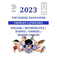 2023 P6 Prelim, SA2 Top Schools Exam Papers English/Math/Science/Chinese/Higher Chinese