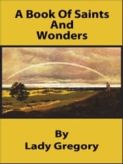 A Book Of Saints And Wonders Lady Gregory
