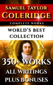 Samuel Taylor Coleridge Complete Works – World’s Best Collection Samuel Taylor Coleridge
