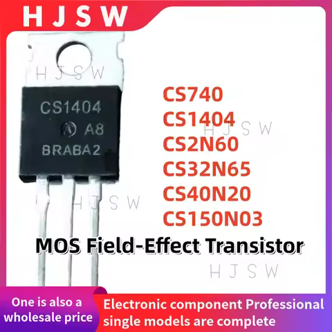 10PCS 100% Brand New and Quality CS740 CS1404 CS2N60 CS32N65 CS40N20 CS150N03 TO-220 MOS Field-Effec