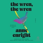 The Wren, the Wren Anne Enright