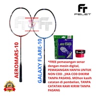 RAKET BADMINTON FELET AEROMARS 10 GALAXY FLARE 10 ORIGINAL