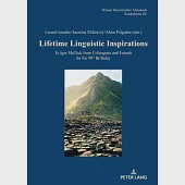 Lifetime Linguistic Inspirations: To Igor Mel’čuk from Colleagues and Friends for His 90th Birthday