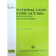 NATIONAL LAND CODE (ACT 828), REGULATIONS & SELECTED ORDERS (AT 15TH AUGUST 2025)