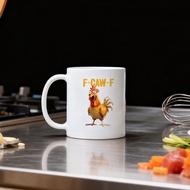 F-Caw-F funny chicken mug Ceramic Coffee Mug