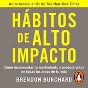 Hábitos de alto impacto Brendon Burchard