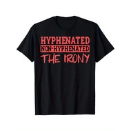 Hyphenated Non-Hyphenated The Irony T-Shirt