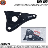 TMX 155 MUFFLER BRACKET HEAVY DUTY "YSK" (EM004YC)