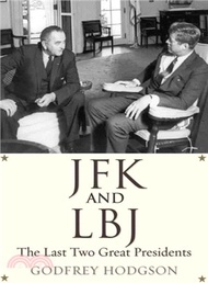 JFK and LBJ ─ The Last Two Great Presidents