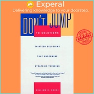 [100% Original Books] - Don't Jump to Solutions - Thirteen Delusions Tha by William B. Rouse (US edi