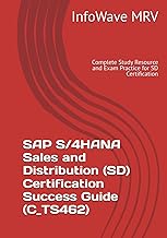SAP S/4HANA Sales and Distribution (SD) Certification Success Guide (C_TS462): Complete Study Resour