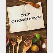 My Cookbook: An easy way to create your very own recipe cookbook with your favorite or created recipes an 8.5"x11" 125 writable pag