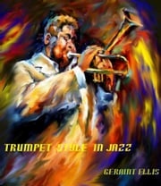 Trumpet Style in Jazz Geraint Ellis