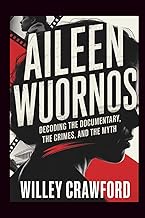 Aileen Wuornos: Decoding The Documentary, The Crimes, And The Myth