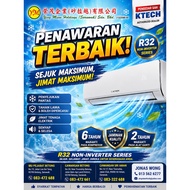 [LOWEST PRICE IN SARAWAK] K-TECH WALL MOUNT NON-INVERTER AIRCOND 1HP-2.5HP