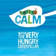 Calm with The Very Hungry Caterpillar Eric Carle