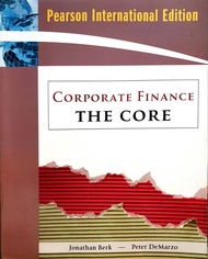 CORPORATE FINANCE THE CORE : Jonathan Berk Peter DeMarzo
