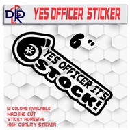 Yes Officer Its Sticker for Motorcycle or Car 6 Inch High Quality Machine Cut Sticky Adhesive