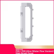 Compatible with Roborock P20 / P20 Ultra (Water Flow Version) Main Brush Cover & Roller Brush Lid Ac
