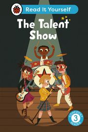 The Talent Show: Read It Yourself - Level 3 Confident Reader Ladybird