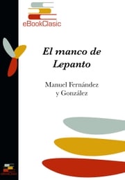 El manco de Lepanto Manuel Fernández y González