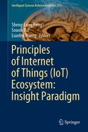 Principles of Internet of Things (IoT) Ecosystem: Insight Paradigm Sheng-Lung Peng