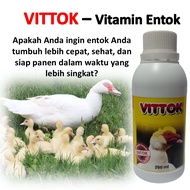 VITTOK 250 ml / Vitamin khusus entok /  Vitamin entok cepat besar /  Suplemen Ternak untuk DOE Entok