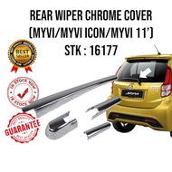 Rear Wiper/Windscreen Chrome Cover For Perodua Myvi/Myvi Icon/Myvi 2011 STK 16177 *READY STOCK*