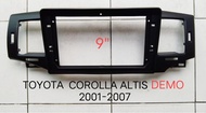 กรอบจอแอนดรอยด์ หน้ากากวิทยุ หน้ากากวิทยุรถยนต์ TOYOTA COROLLA ALTIS DEMO ปี 2001-2007 สำหรับเปลี่ยนจอ android9"