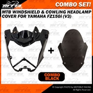 COMBO SET MTB WINDSHIELD & COWLING HEADLAMP COVER HEADLIGHT COVER FOR YAMAHA FZ150i (V3)