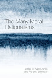 The Many Moral Rationalisms Karen Jones
