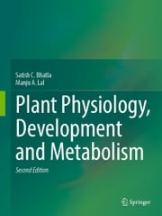 Plant Physiology, Development and Metabolism Satish C. Bhatla